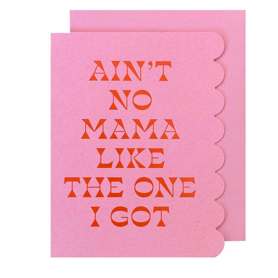 Ain't No Mama Card